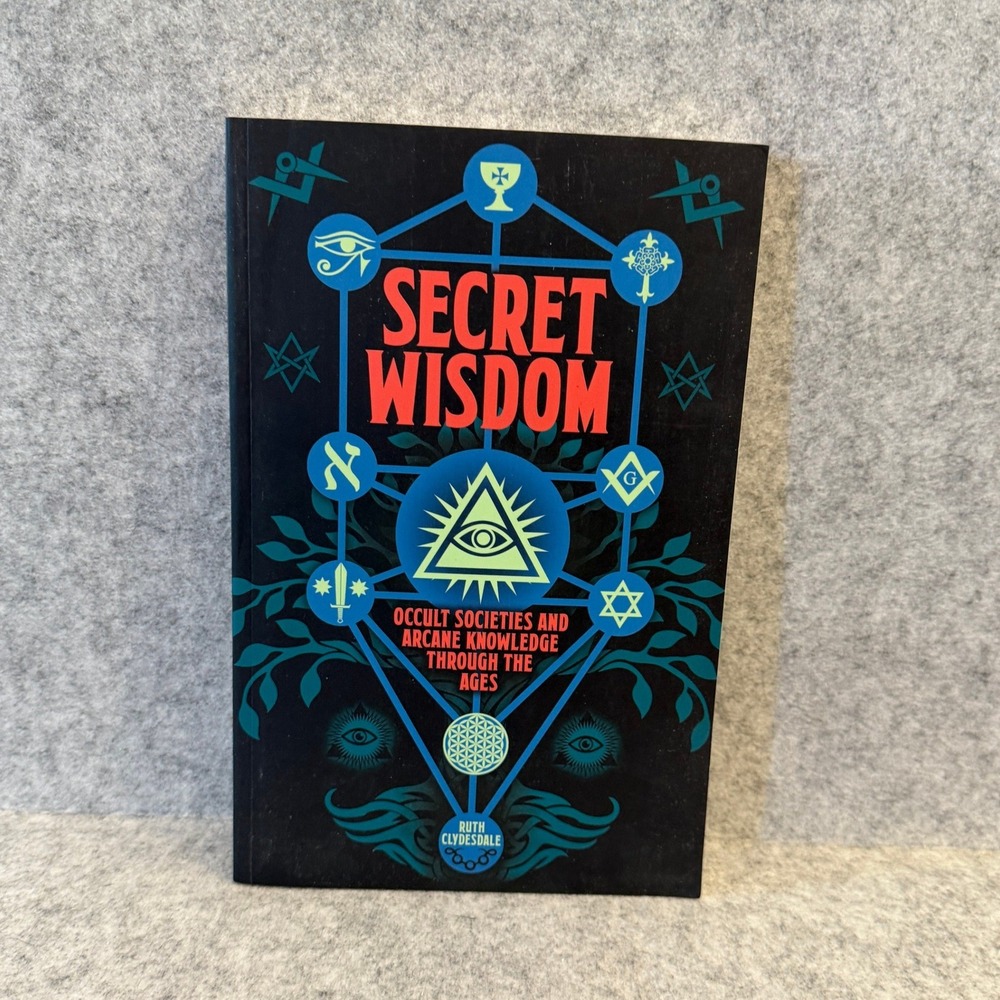 Secret Wisdom: Occult Societies and Arcane Knowledge Through the Ages, Paperback